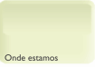 Onde estamos